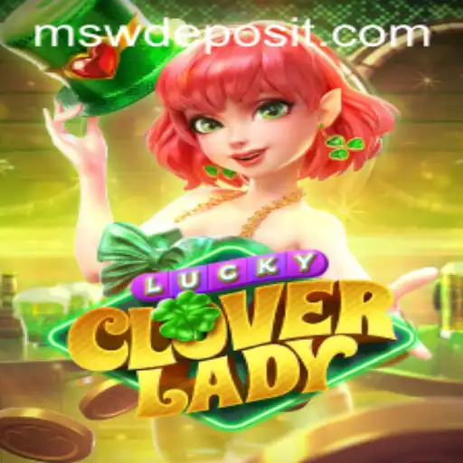 Exploring LuckyCloverLady: A Thrilling Adventure in the World of MSW